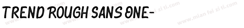 Trend Rough Sans One字体转换
